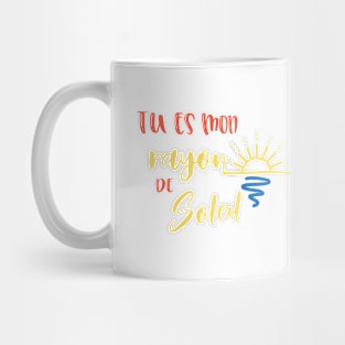 tu est mon rayon de soleil Mug